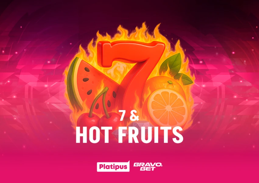 7 and Hot Fruits